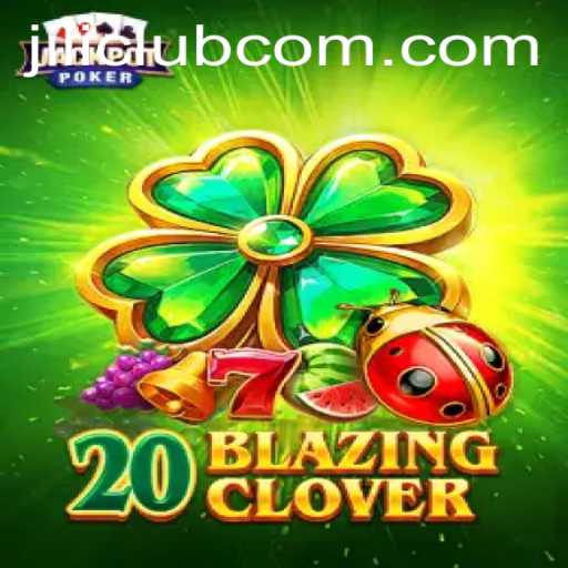 Unveiling 20BlazingClover: A Thrilling Experience at Jili Club