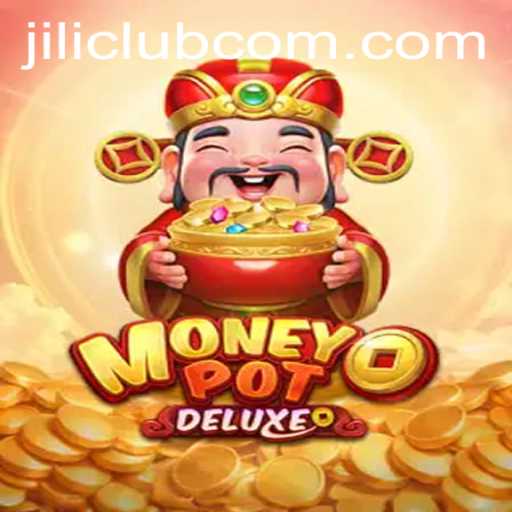 Exploring the Exciting World of MoneyPotDELUXE at Jili Club